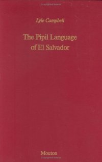 cover of the book The Pipil Language of El Salvador (Mouton Grammar Library, 1)  