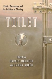 cover of the book Toilet: Public Restrooms and the Politics of Sharing