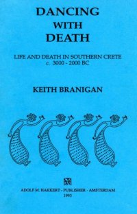 cover of the book Dancing with death: life and death in southern Crete, c. 3000-2000 BC  