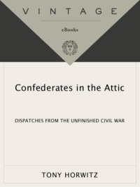 cover of the book Confederates in the Attic: Dispatches from the Unfinished Civil War