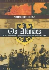 cover of the book Os Alemães: a luta pelo poder e a evolução do habitus nos séculos XIX e XX