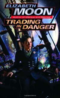 cover of the book Trading in Danger (Vatta's War, Book 1)  