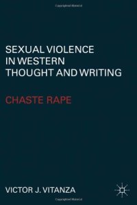 cover of the book Sexual Violence in Western Thought and Writing: Chaste Rape  