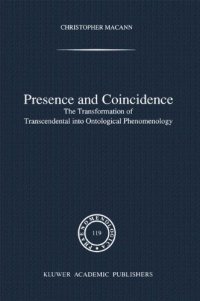 cover of the book Presence and Coincidence: The Transformation of Transcendental into Ontological Phenomenology