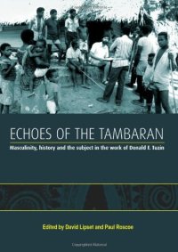 cover of the book Echoes of the Tambaran: Masculinity, History and the Subject in the Work of Donald F. Tuzin  