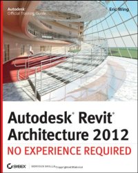 cover of the book Autodesk Revit Architecture 2012: No Experience Required  