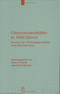 cover of the book Chrysostomosbilder in 1600 Jahren: Facetten der Wirkungsgeschichte eines Kirchenvaters  