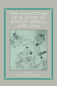 cover of the book Structure of Slavery in Indian Ocean Africa and Asia (Studies in Slave and Post-Slave Societies and Cultures)  