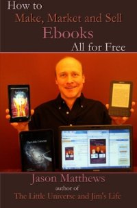 cover of the book How to Make, Market and Sell Ebooks - All for FREE: Ebooksuccess4free  