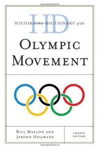 cover of the book Historical Dictionary of the Olympic Movement (Historical Dictionaries of Sports)  