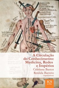 cover of the book A Circulação do Conhecimento: Medicina, Redes e Impérios  