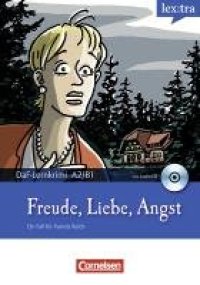 cover of the book Freude, Liebe, Angst: DaF-Lernkrimi: Ein Fall für Patrick Reich. Krimi-Lektüre mit Hörbuch. Europäischer Referenzrahmen: A2 B1  