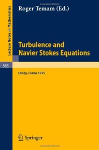 cover of the book Turbulence and Navier Stokes Equations: Proceedings of the Conference Held at the University of Paris-Sud Orsay June 10–13 1975