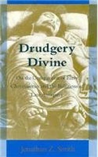 cover of the book Drudgery Divine: On the Comparison of Early Christianities and the Religions of Late Antiquity  