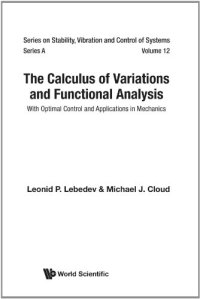 cover of the book The Calculus of Variations and Functional Analysis With Optimal Control and Applications in Mechanics (Series on Stability, Vibration and Control of Systems, Series A - Vol. 12)  