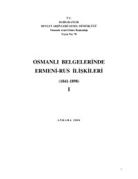 cover of the book Osmanlı Belgelerinde Ermeni-Rus İlişkileri 1841-1898 Cilt I  