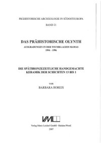 cover of the book Das prähistorische Olynth: Ausgrabungen in der Toumba Agios Mamas 1994-1996. Die Spätbronzezeitliche Handgemachte Keramik der Schichten 13 bis 1  