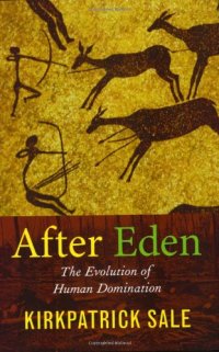 cover of the book After Eden: The Evolution of Human Domination  