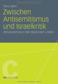 cover of the book Zwischen Antisemitismus und Israelkritik: Antizionismus in der deutschen Linken: Antisemitismus in der deutschen Linken? (VS College)  