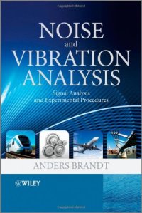 cover of the book Noise and Vibration Analysis: Signal Analysis and Experimental Procedures  