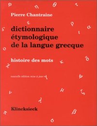 cover of the book Dictionnaire étymologique de la langue grecque : Histoire des mots  