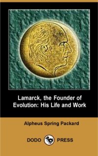 cover of the book Lamarck, the Founder of Evolution: His Life and Work  