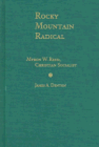 cover of the book Rocky Mountain Radical: Myron W. Reed, Christian Socialist  