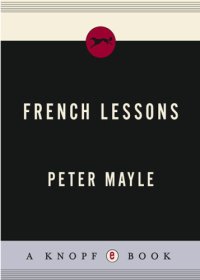 cover of the book French Lessons: Adventures with Knife, Fork, and Corkscrew  