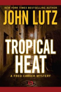 cover of the book Tropical Heat: A Fred Carver Mystery (Book One)  