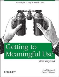 cover of the book Meaningful Use and Beyond: A Guide for IT Staff in Health Care  