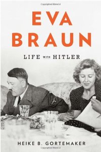 cover of the book Eva Braun: Life with Hitler  