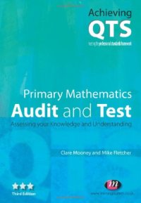 cover of the book Primary Mathematics: Audit and Test: Assessing Your Knowledge And Understanding (Achieving Qts)