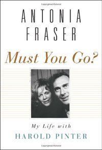 cover of the book Must You Go?: My Life with Harold Pinter  