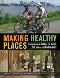 cover of the book Making Healthy Places: Designing and Building for Health, Well-being, and Sustainability  