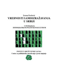 cover of the book Vrednosti samoizražavanja u Srbiji: u potrazi za demokratskom političkom kulturom  