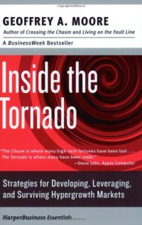 cover of the book Inside the Tornado: Strategies for Developing, Leveraging, and Surviving Hypergrowth Markets (Collins Business Essentials)  