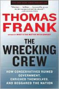 cover of the book The Wrecking Crew: How Conservatives Ruined Government, Enriched Themselves, and Beggared the Nation  