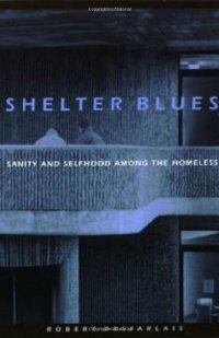 cover of the book Shelter blues: sanity and selfhood among the homeless  