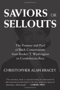 cover of the book Saviors or Sellouts: The Promise and Peril of Black Conservatism, from Booker T. Washington to Condoleezza Rice  