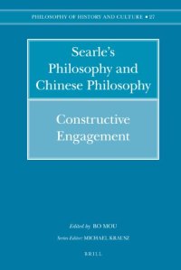 cover of the book Searle's Philosophy and Chinese Philosophy: Constructive Engagement (Philosophy of History and Culture, Vol. 27)  