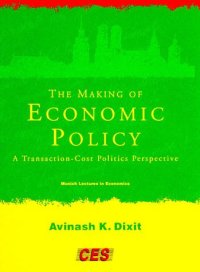 cover of the book The Making of Economic Policy: A Transaction-Cost Politics Perspective  