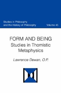 cover of the book Form and Being: Studies in Thomistic Metaphysics (Studies in Philosophy & the History of Philosophy)  