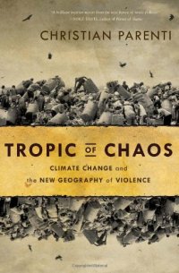 cover of the book Tropic of Chaos: Climate Change and the New Geography of Violence  