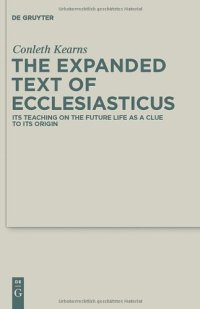 cover of the book The Expanded Text of Ecclesiasticus: Its Teaching on the Future Life as a Clue to its Origin  