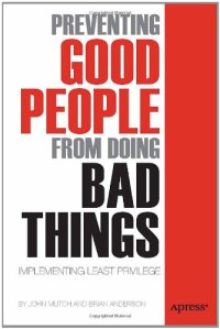 cover of the book Preventing Good People from Doing Bad Things: Implementing Least Privilege  