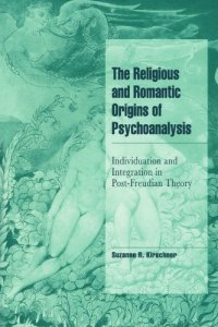 cover of the book The Religious and Romantic Origins of Psychoanalysis: Individuation and Integration in Post-Freudian Theory