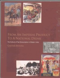 cover of the book 03.Gautam Bhadra -- From an Imperial Product to a National Drink_ The Culture of Tea Consumption in Modern India  