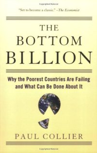 cover of the book The Bottom Billion: Why the Poorest Countries are Failing and What Can Be Done About It  