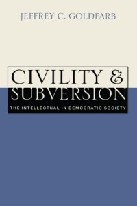 cover of the book Civility and Subversion: The Intellectual in Democratic Society  