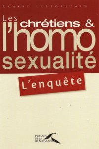 cover of the book Les chrétiens et l'homosexualité : l'enquête  